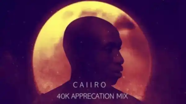 Caiiro - 40k Appreciation Mix